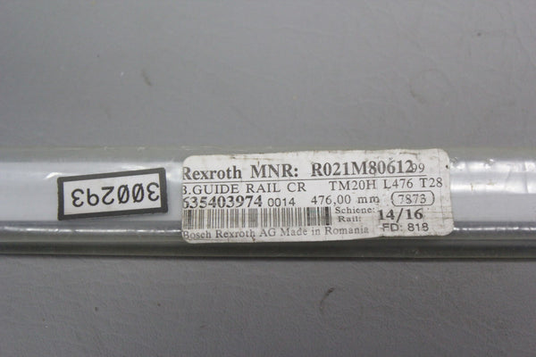 NEW REXROTH 476mm GUIDE RAIL CR TM20H L476 T28 R021M80612