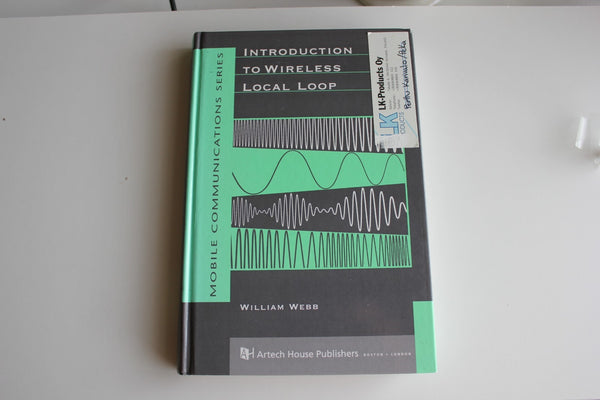 Introduction to Wireless Local Loop by William Webb